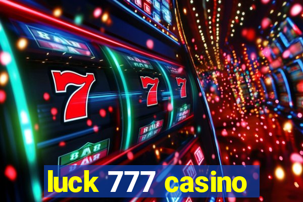 luck 777 casino