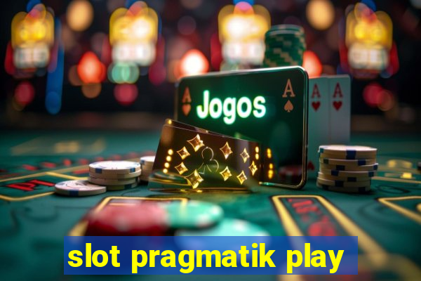 slot pragmatik play