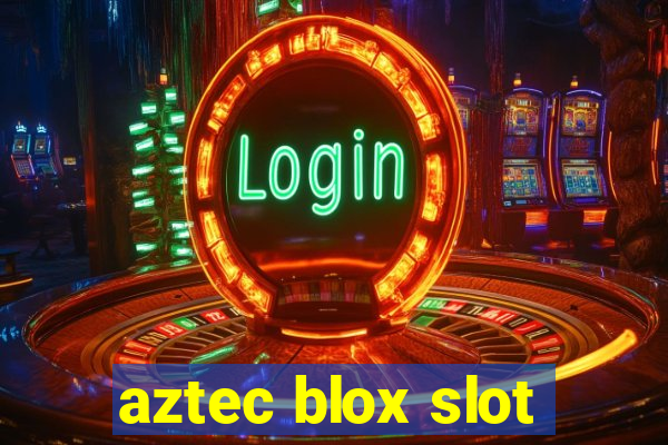 aztec blox slot