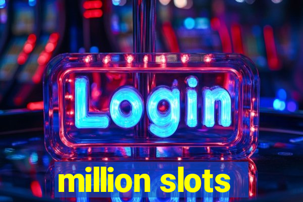 million slots