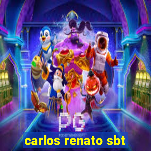 carlos renato sbt