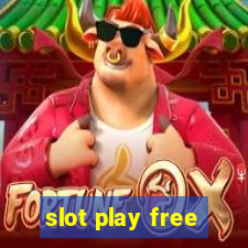 slot play free