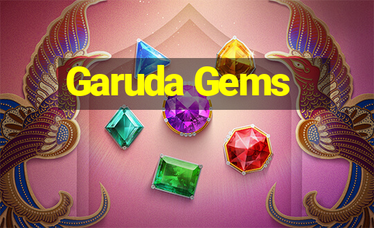 Garuda Gems