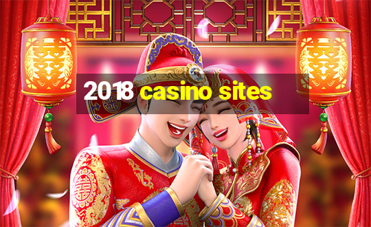 2018 casino sites