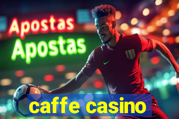 caffe casino