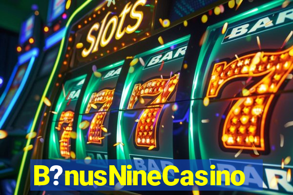 B?nusNineCasino