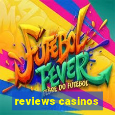 reviews casinos