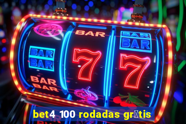 bet4 100 rodadas gr谩tis