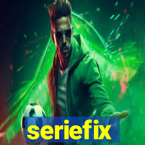 seriefix