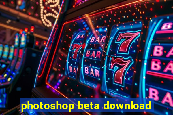 photoshop beta download