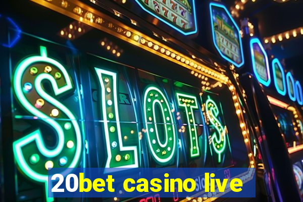 20bet casino live