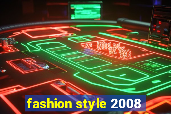 fashion style 2008