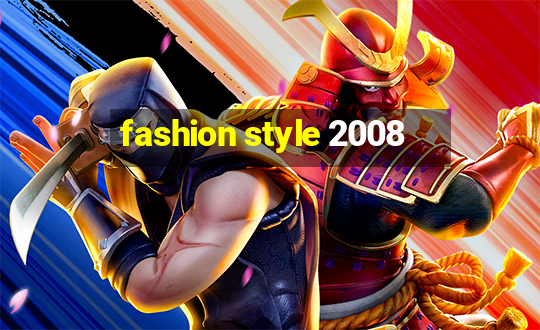 fashion style 2008