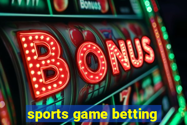 sports game betting