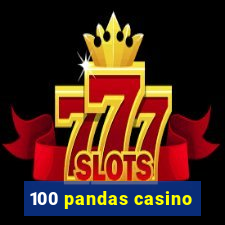 100 pandas casino