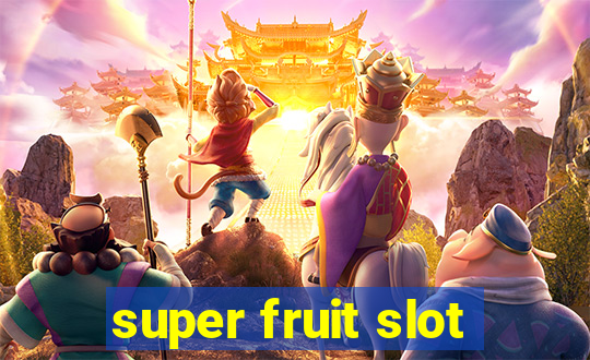 super fruit slot