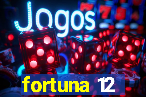 fortuna 12