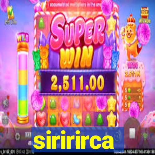 siririrca