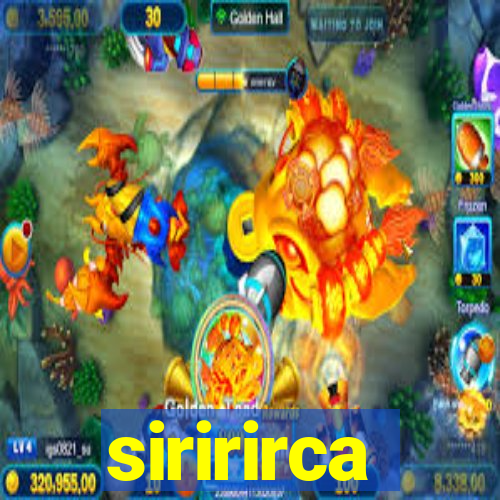 siririrca