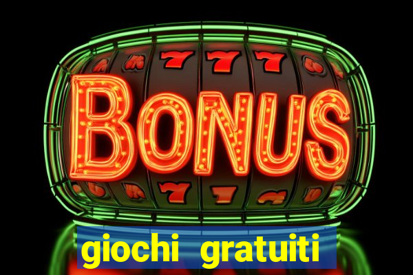 giochi gratuiti slot machine