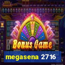 megasena 2716