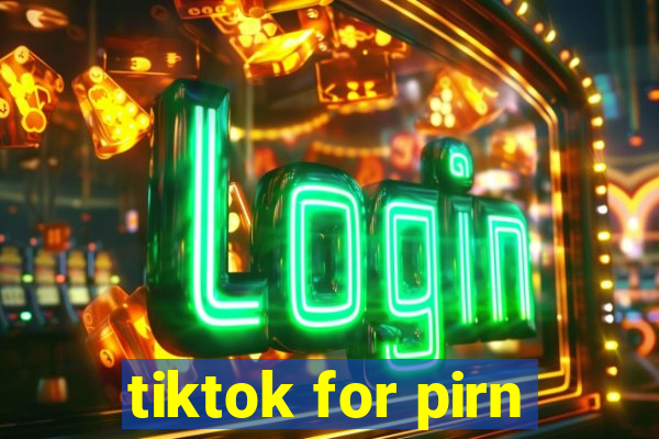 tiktok for pirn