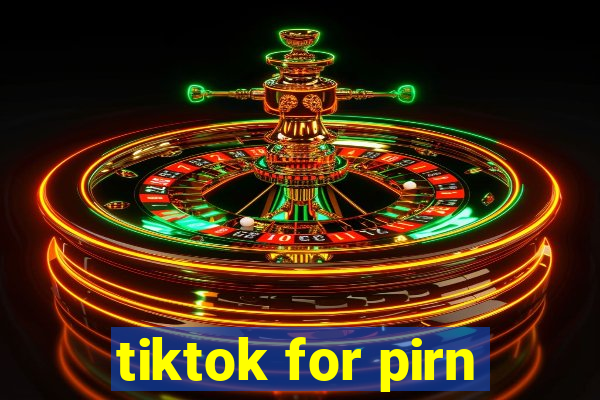 tiktok for pirn