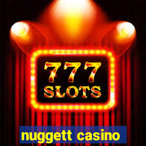 nuggett casino