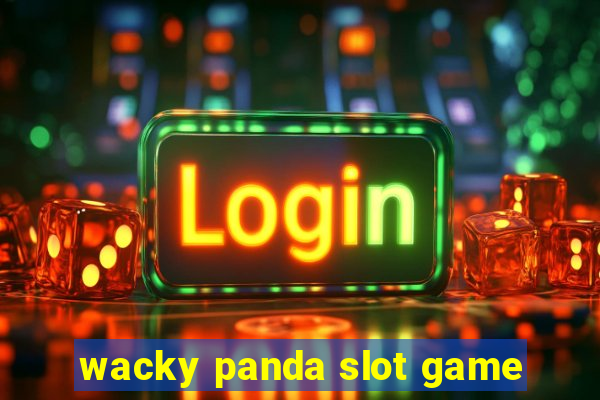 wacky panda slot game