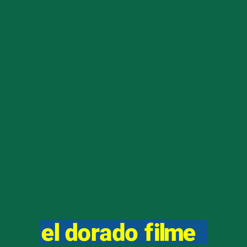 el dorado filme