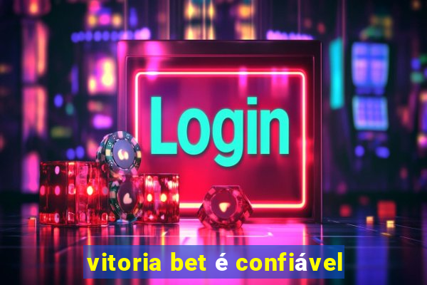 vitoria bet é confiável