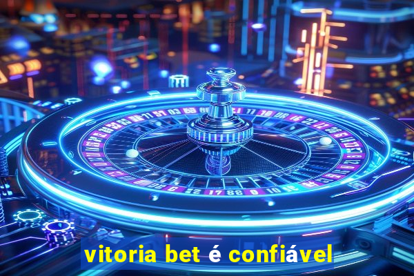 vitoria bet é confiável