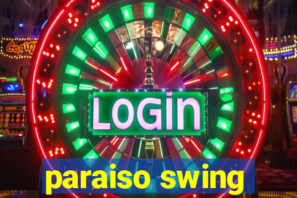 paraiso swing