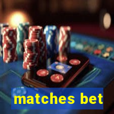 matches bet