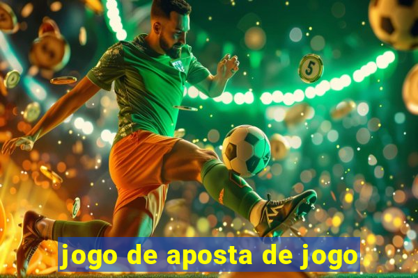 jogo de aposta de jogo