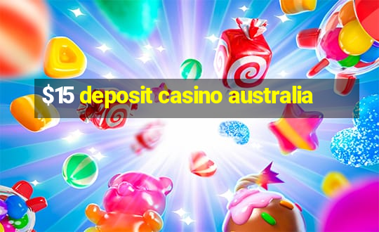 $15 deposit casino australia