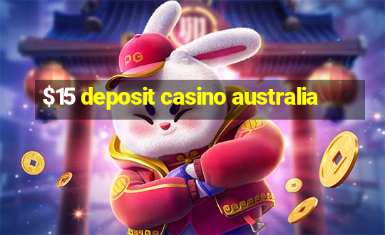 $15 deposit casino australia