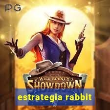 estrategia rabbit