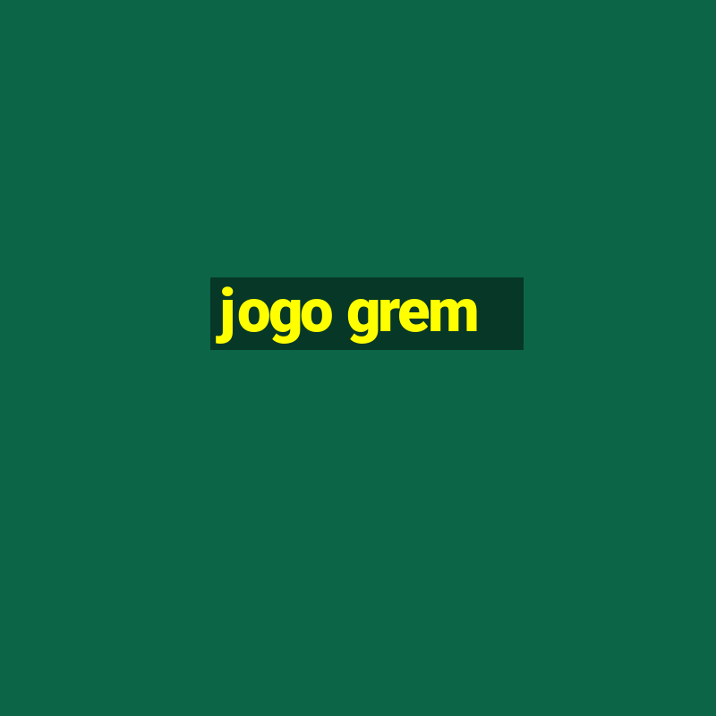 jogo grem