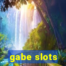 gabe slots