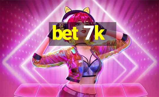 bet 7k