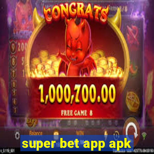 super bet app apk