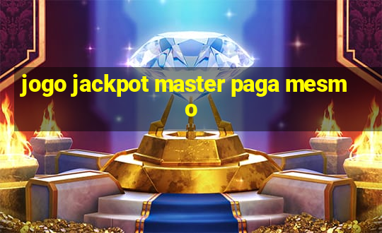 jogo jackpot master paga mesmo