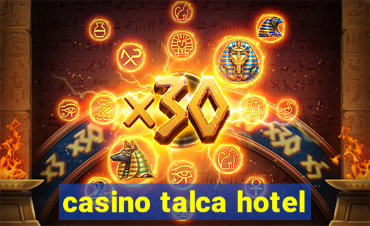 casino talca hotel