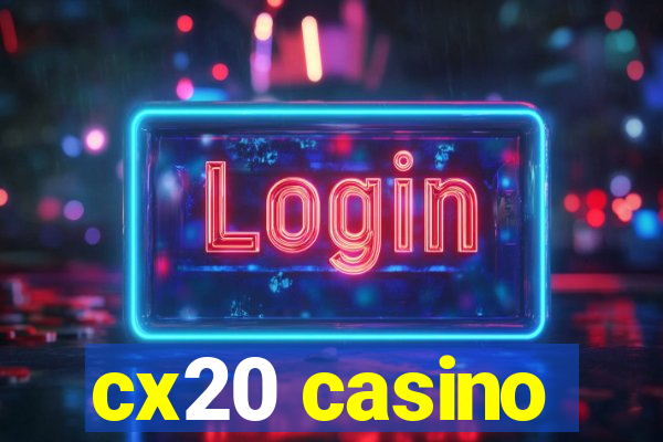 cx20 casino