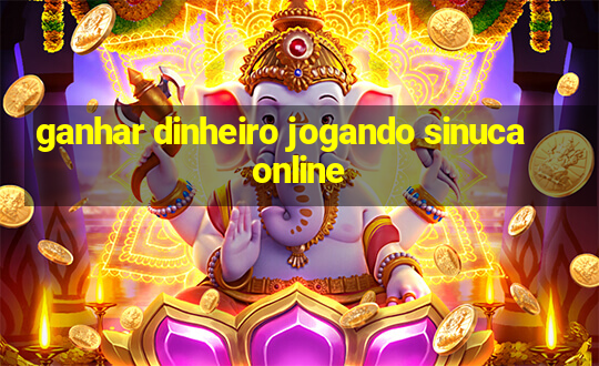 ganhar dinheiro jogando sinuca online