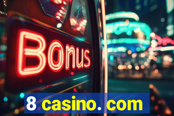 8 casino. com