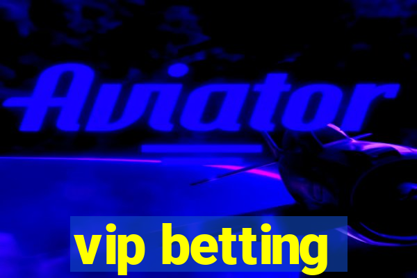 vip betting