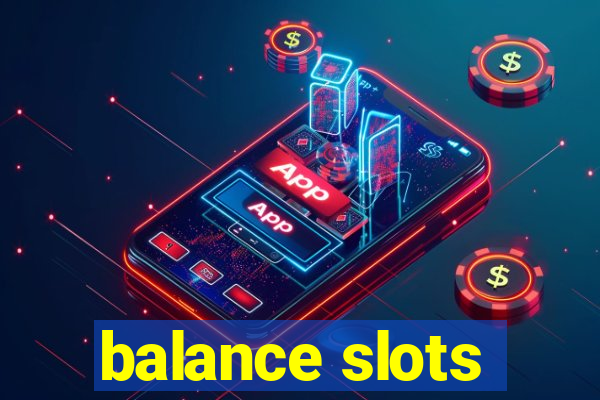 balance slots