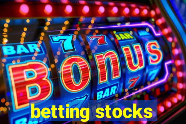 betting stocks